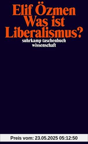 Was ist Liberalismus? (suhrkamp taschenbuch wissenschaft)