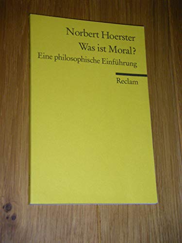 Was ist Moral?: Eine philosophische Einführung