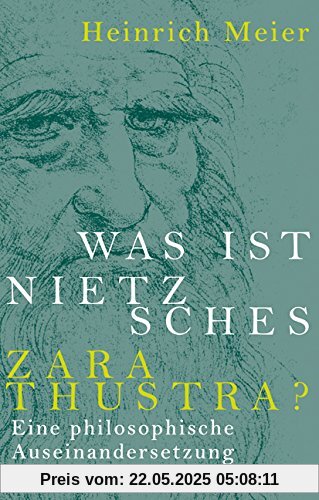 Was ist Nietzsches Zarathustra?: Eine philosophische Auseinandersetzung