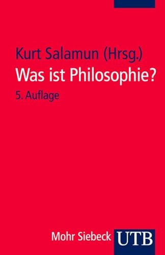 Was ist Philosophie?: Neuere Texte zu ihrem Selbstverständnis (Uni-Taschenbücher S): von UTB GmbH