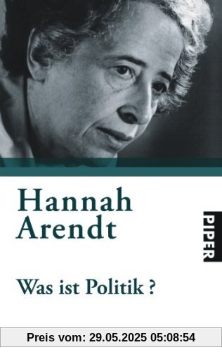 Was ist Politik?: Fragmente aus dem Nachlaß. Herausgegeben von Ursula Ludz