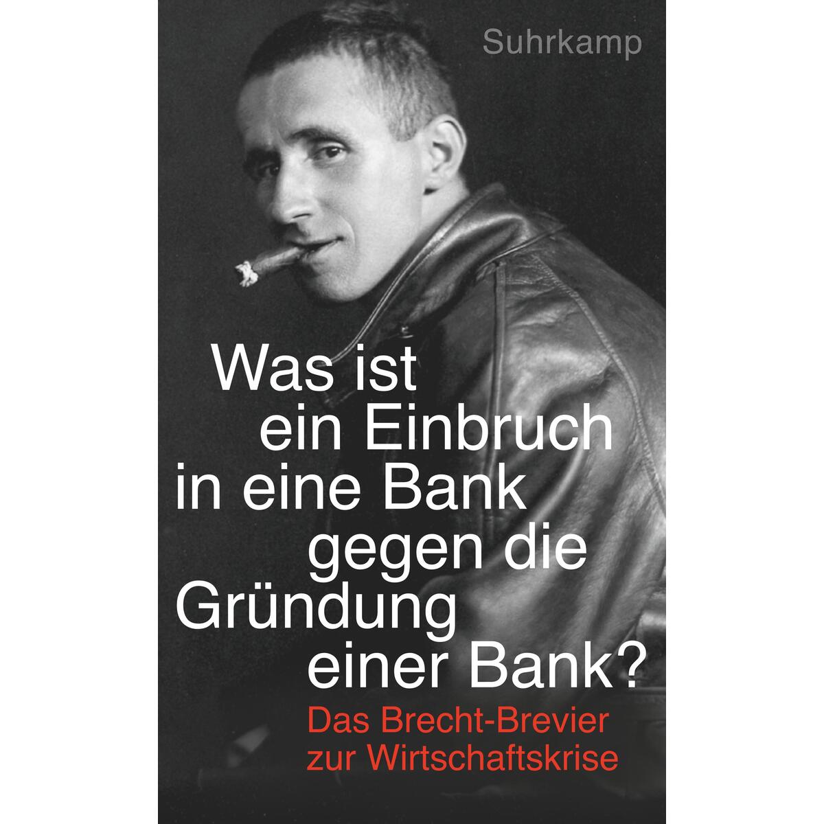 "Was ist ein Einbruch in eine Bank gegen die Gründung einer Bank?" "Was ist ein Einbruch in eine Bank gegen die Gründung einer Bank?" von Suhrkamp Verlag