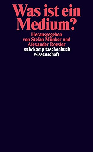 Was ist ein Medium? (suhrkamp taschenbuch wissenschaft)