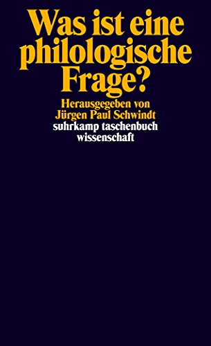 Was ist eine philologische Frage?: Beiträge zur Erkundung einer theoretischen Einstellung (suhrkamp taschenbuch wissenschaft) von Suhrkamp Verlag AG