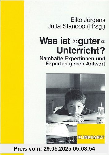 Was ist guter Unterricht?: Namhafte Expertinnen und Experten geben Antwort Was ist guter Unterricht?: Namhafte Expertinnen und Experten geben Antwort