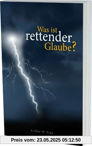 Was ist rettender Glaube?