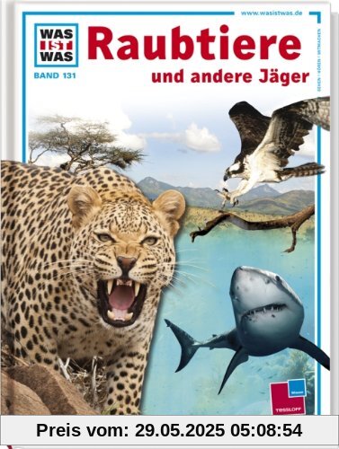 Was ist was, Band 131: Raubtiere und andere Jäger Was ist was, Band 131: Raubtiere und andere Jäger