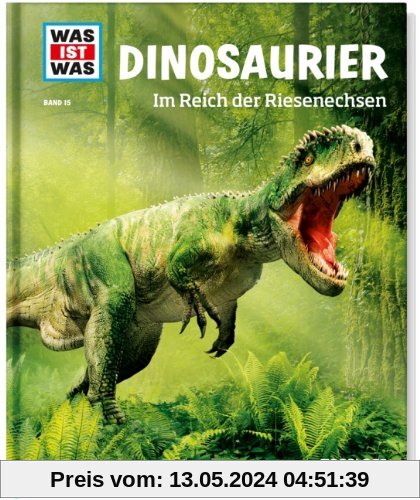 Was ist was Bd. 015: Dinosaurier. Im Reich der Riesenechsen