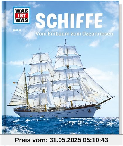 Was ist was Bd. 025: Schiffe. Vom Einbaum zum Ozeanriesen