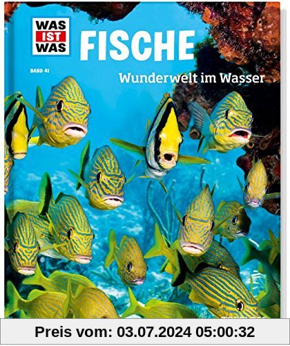 Was ist was Bd. 041: Fische. Wunderwelt im Wasser