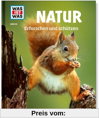 Was ist was Bd. 068: Natur. Erforschen und schützen