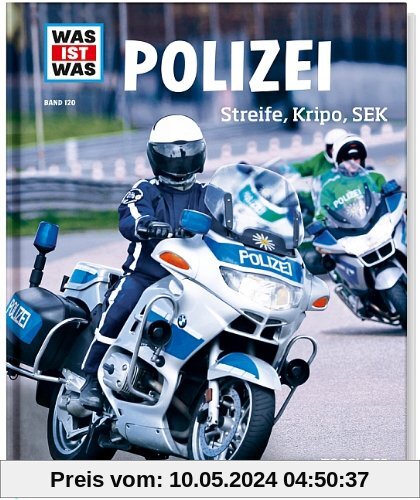 Was ist was Bd. 120: Polizei. Streife, Kripo, SEK