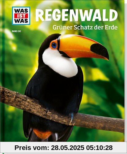 Was ist was Bd. 90: Regenwald. Grüner Schatz der Erde