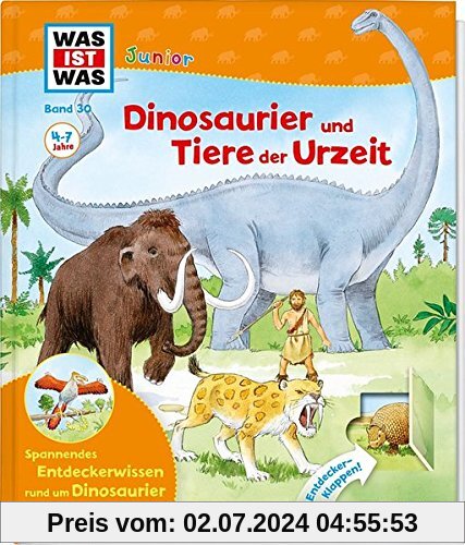 Was ist was Junior: Dinosaurier und Tiere der Urzeit (WAS IST WAS junior - Sachbuchreihe, Band 30)