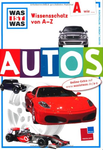 Was ist was Wissensschatz von A-Z: A wie ... Autos