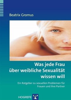Was jede Frau über weibliche Sexualität wissen will von Hogrefe Verlag