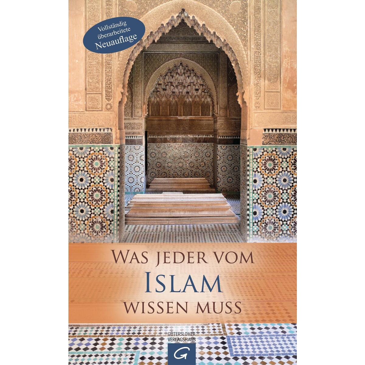 Was jeder vom Islam wissen muss von Gütersloher Verlagshaus