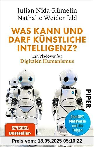 Was kann und darf Künstliche Intelligenz?: Ein Plädoyer für Digitalen Humanismus | ChatGPT, Metaverse und die Folgen