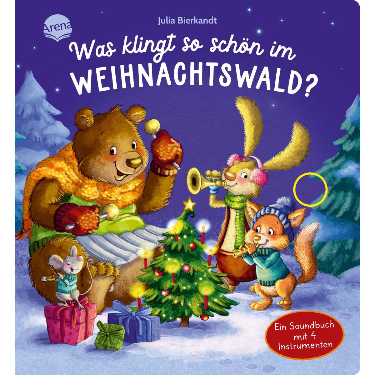 Was klingt so schön im Weihnachtswald? Ein Soundbuch mit 4 Instrumenten Was klingt so schön im Weihnachtswald? Ein Soundbuch mit 4 Instrumenten von Arena Verlag GmbH