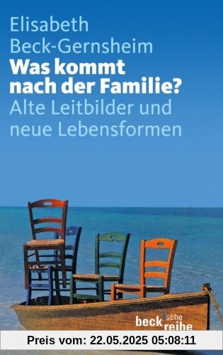 Was kommt nach der Familie?: Alte Leitbilder und neue Lebensformen