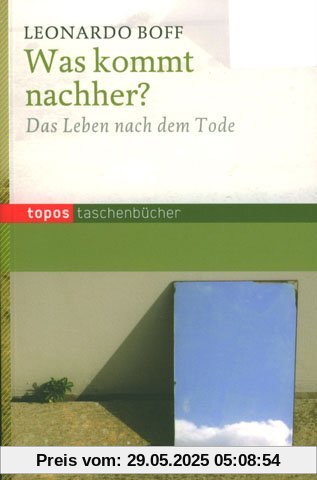 Was kommt nachher?: Das Leben nach dem Tode Was kommt nachher?: Das Leben nach dem Tode