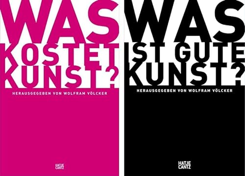 Was kostet Kunst + Was ist gute Kunst (Zeitgenössische Kunst) von Hatje Cantz Verlag