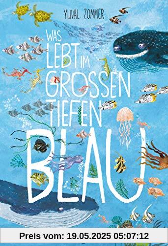 Was lebt im großen tiefen Blau?