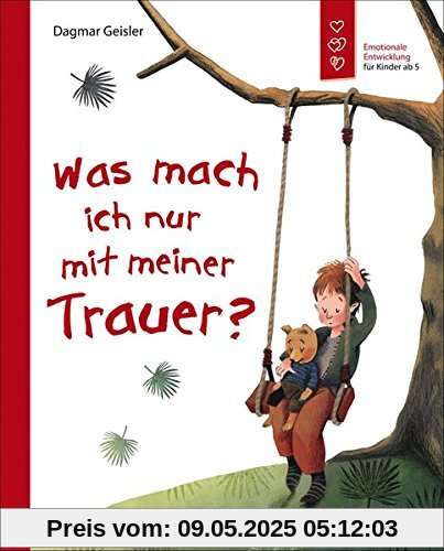 Was mach ich nur mit meiner Trauer?: Emotionale Entwicklung für Kinder ab 5 Was mach ich nur mit meiner Trauer?: Emotionale Entwicklung für Kinder ab 5