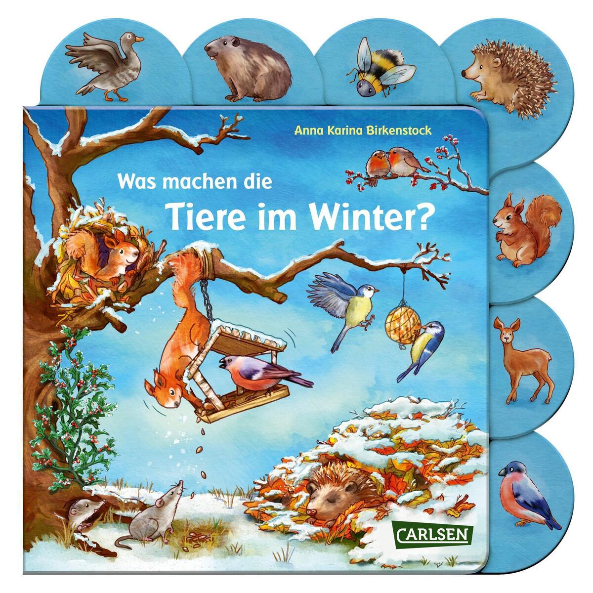 Was machen die Tiere im Winter? Was machen die Tiere im Winter? von Carlsen Verlag GmbH