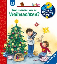 Was machen wir an Weihnachten? / Wieso? Weshalb? Warum? Junior Bd.44 von Ravensburger Verlag