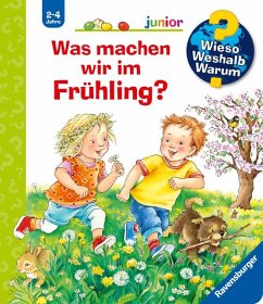 Was machen wir im Frühling? / Wieso? Weshalb? Warum? Junior Bd.59 von Ravensburger Verlag