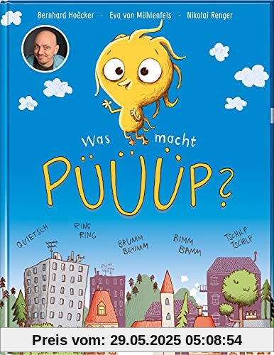 Was macht Püüüp?: Eine Geschichte über Geräusche von Bernhard Hoëcker Was macht Püüüp?: Eine Geschichte über Geräusche von Bernhard Hoëcker