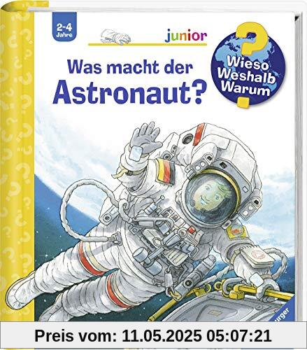 Was macht der Astronaut? (Wieso? Weshalb? Warum? junior, Band 67)