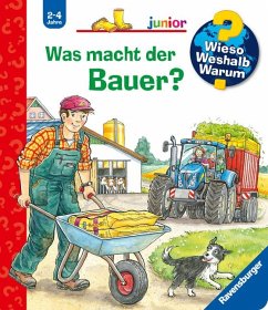 Was macht der Bauer? / Wieso? Weshalb? Warum? Junior Bd.62 von Ravensburger Verlag