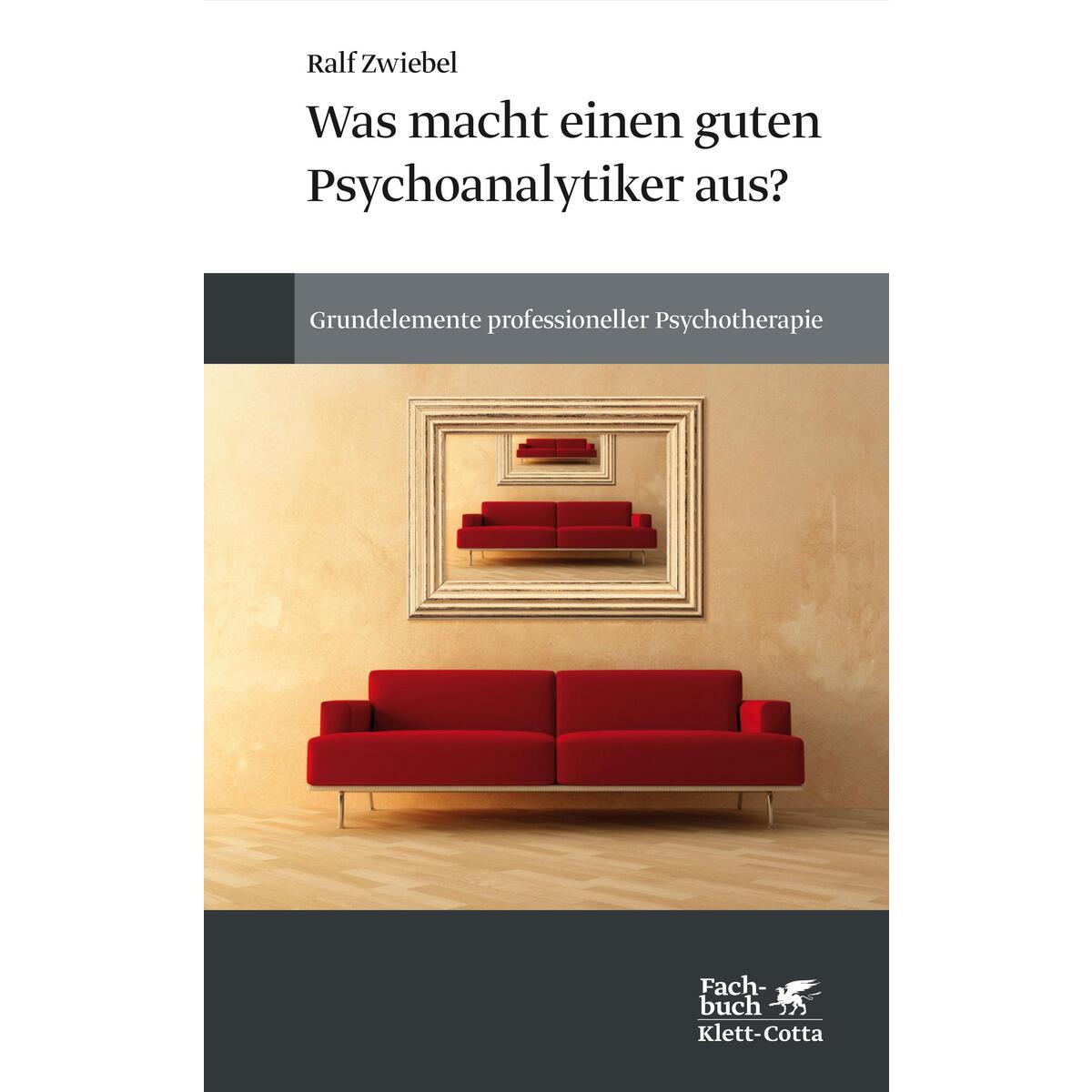 Was macht einen guten Psychoanalytiker aus? Was macht einen guten Psychoanalytiker aus? von Klett-Cotta Verlag