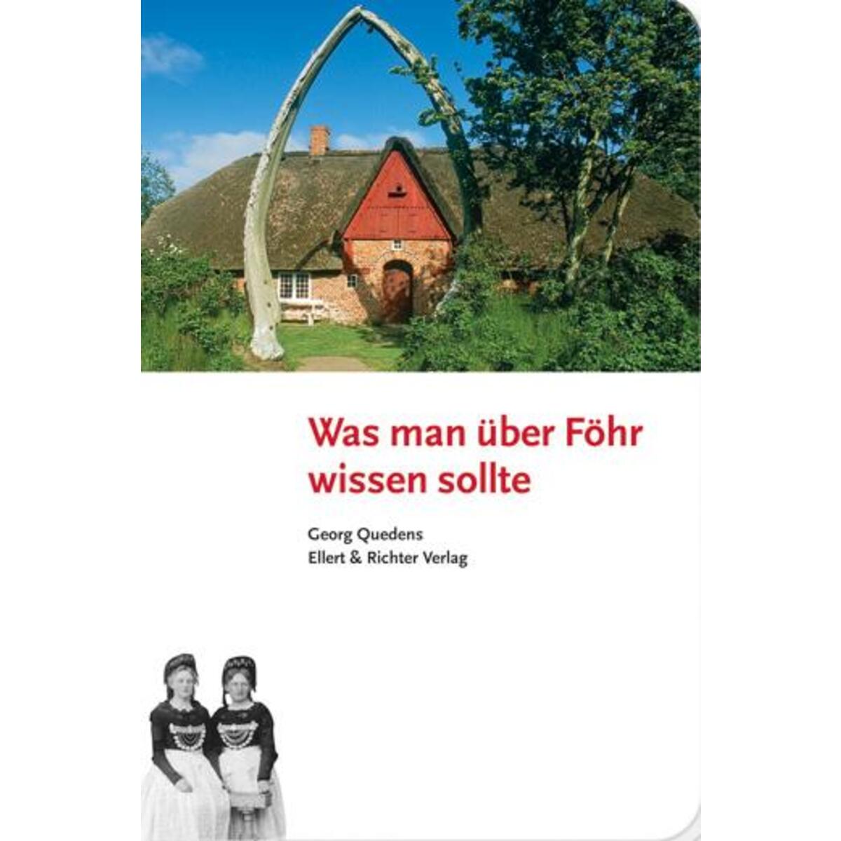Was man über Föhr wissen sollte von Ellert & Richter Verlag G