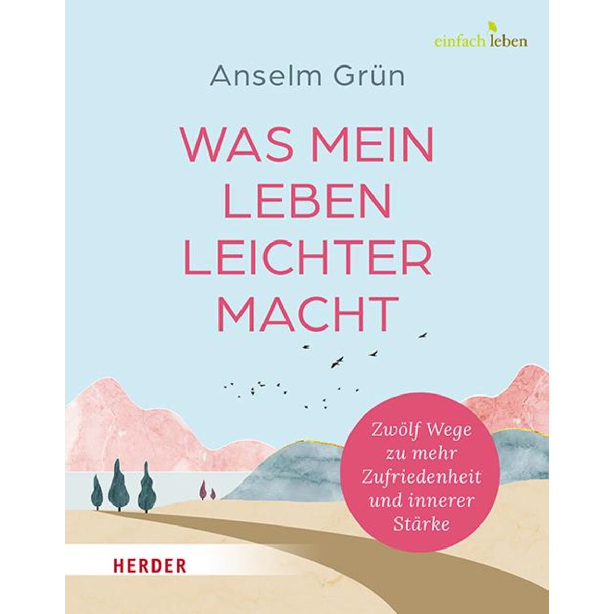 Was mein Leben leichter macht von Herder Verlag GmbH