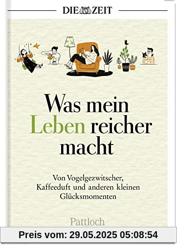 Was mein Leben reicher macht: Von Vogelgezwitscher, Kaffeeduft und anderen kleinen Glücksmomenten | Geschenkbuch mit wahren Geschichten über die kleinen Glücksmomente des Alltags