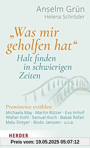 „Was mir geholfen hat ...“ – Halt finden in schwierigen Zeiten „Was mir geholfen hat ...“ – Halt finden in schwierigen Zeiten
