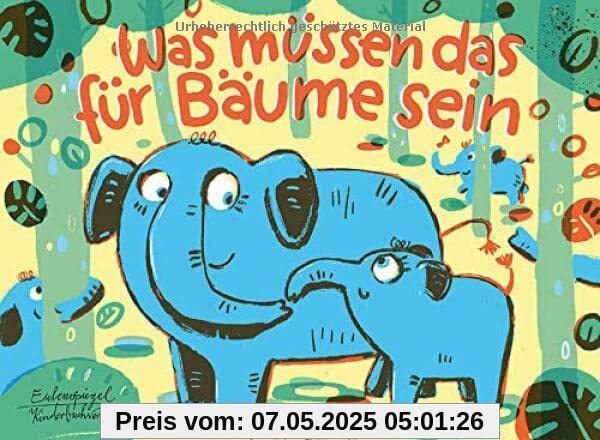 Was müssen das für Bäume sein (Eulenspiegel Kinderbuchverlag)