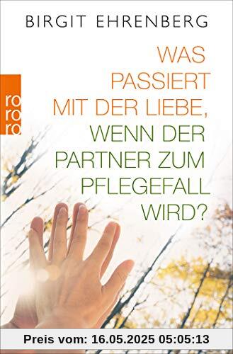 Was passiert mit der Liebe, wenn der Partner zum Pflegefall wird?