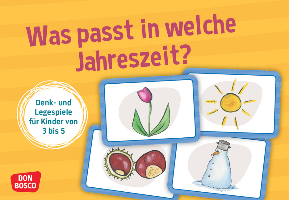 Was passt in welche Jahreszeit? Was passt in welche Jahreszeit? von Don Bosco Medien