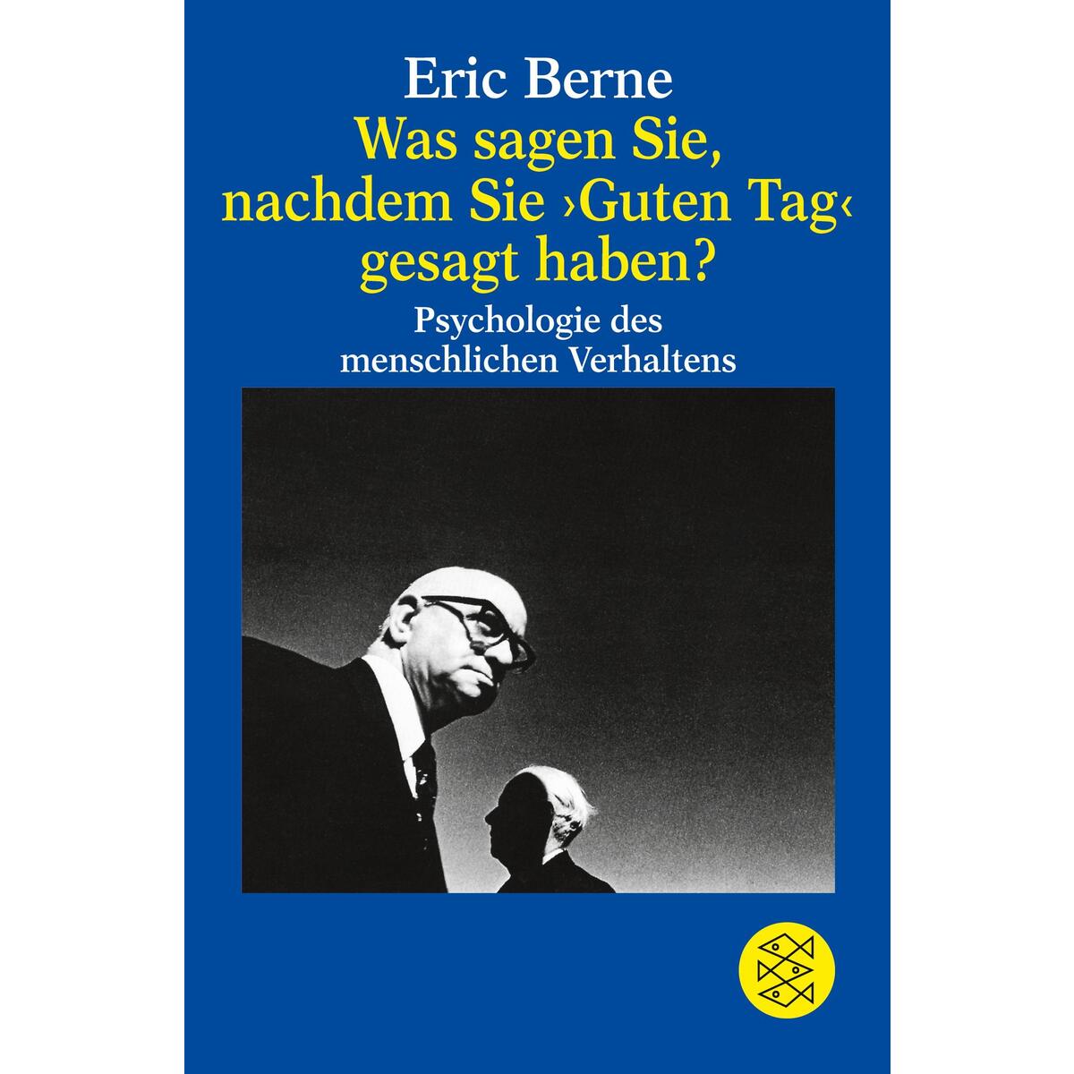 Was sagen Sie, nachdem Sie &#039; Guten Tag &#039; gesagt haben ? von S. Fischer Verlag