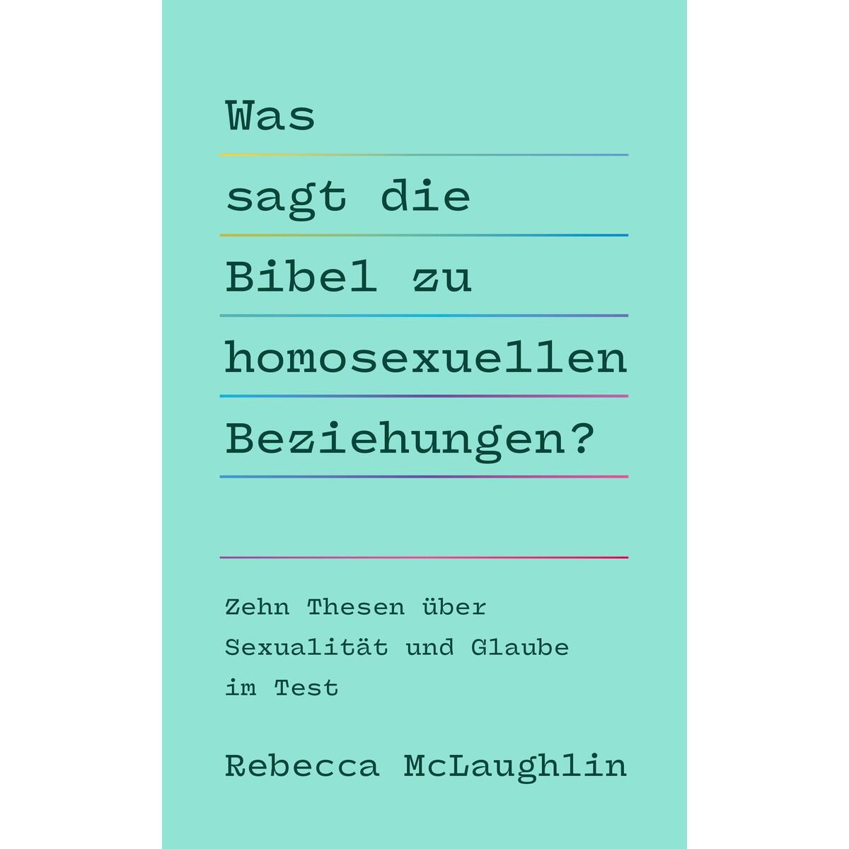 Was sagt die Bibel zu homosexuellen Beziehungen? Was sagt die Bibel zu homosexuellen Beziehungen? von Christliche Verlagsges.