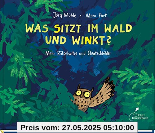 Was sitzt im Wald und winkt?: Mehr Rätselwitze und Quatschbilder