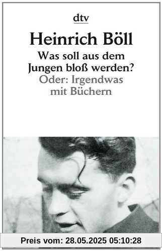 Was soll aus dem Jungen bloß werden?: Oder: Irgendwas mit Büchern Was soll aus dem Jungen bloß werden?: Oder: Irgendwas mit Büchern