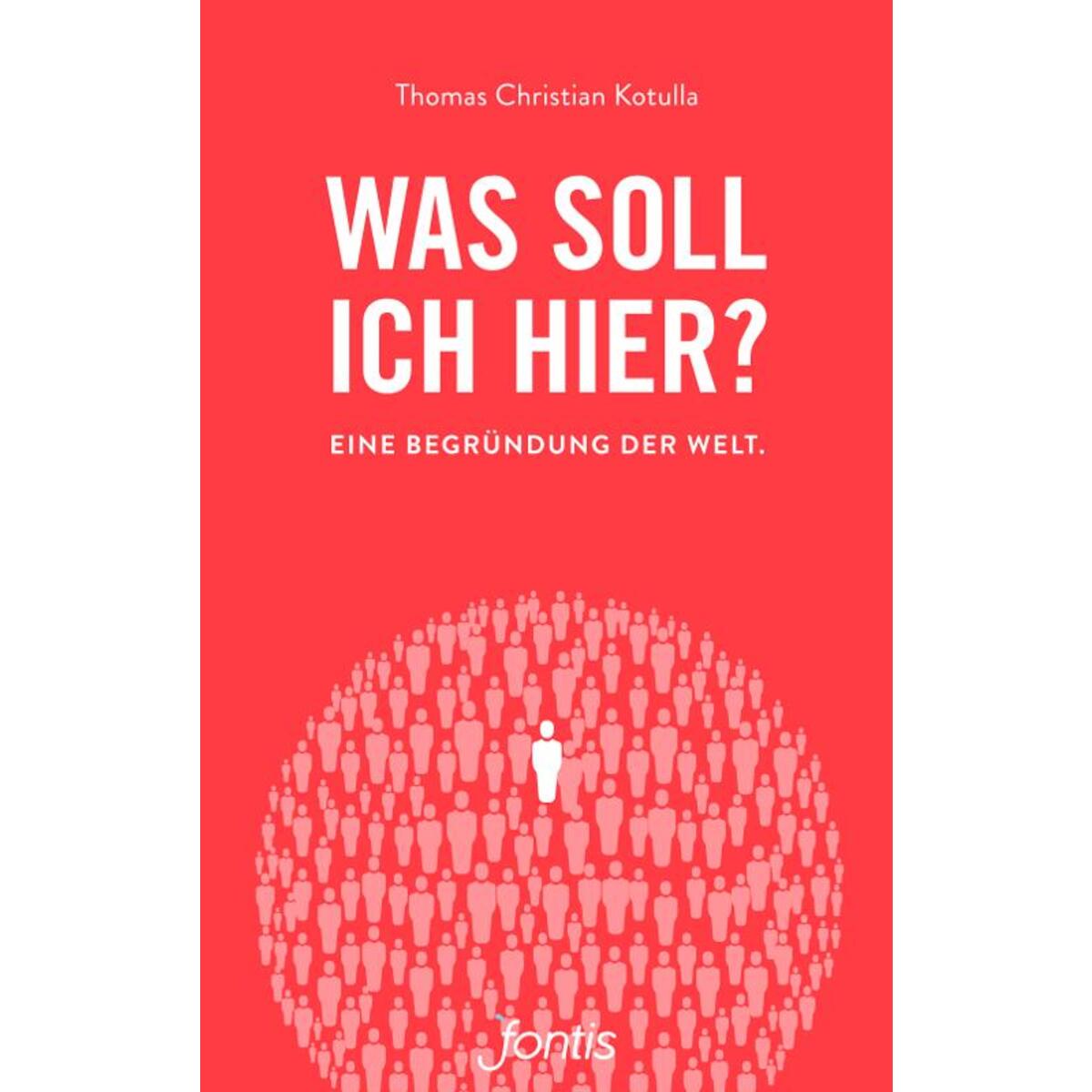 Was soll ich hier? von fontis
