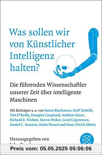 Was sollen wir von Künstlicher Intelligenz halten?: Die führenden Wissenschaftler unserer Zeit über intelligente Maschinen