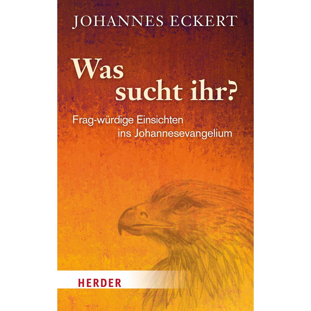 Was sucht ihr? von Herder Verlag GmbH