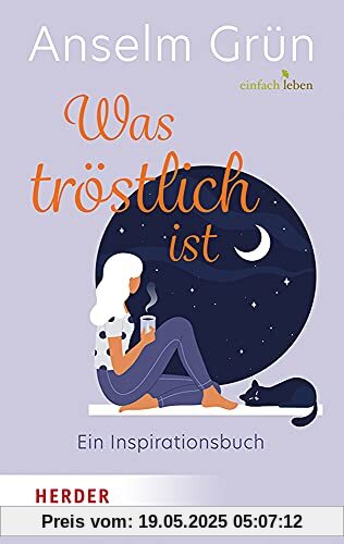Was tröstlich ist – ein Inspirationsbuch Was tröstlich ist – ein Inspirationsbuch